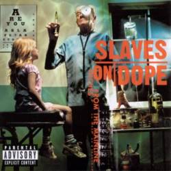 Slaves On Dope : Inches from the Mainline
